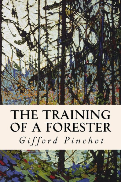 The Training Of A Forester - 9781533130686