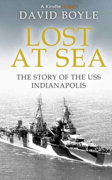 Lost At Sea: The Story Of The Uss Indianapolis