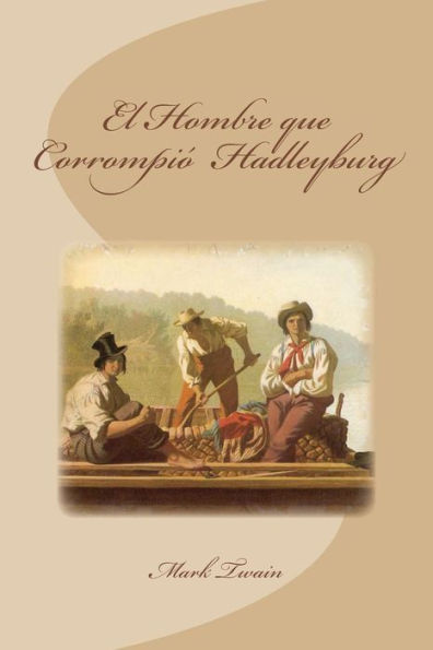 El Hombre Que Corrompió Hadleyburg (Spanish Edition)