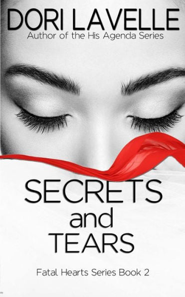 Secrets And Tears (Fatal Hearts Series Book 2): A Dark Romance Thriller