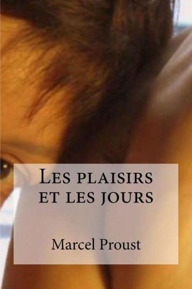 Les Plaisirs Et Les Jours (French Edition)