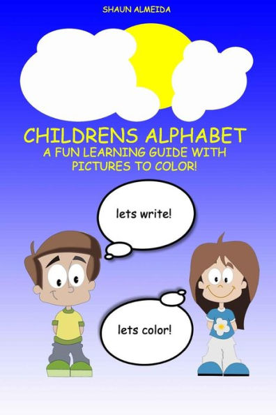 Childrens Alphabet & Coloring Book: A Fun Learning Guide With Images To Color!