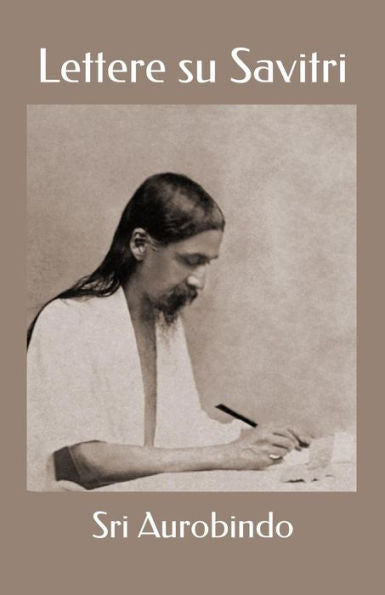 Lettere Su Savitri (Italian Edition)