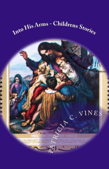 Into His Arms - Childrens Stories
