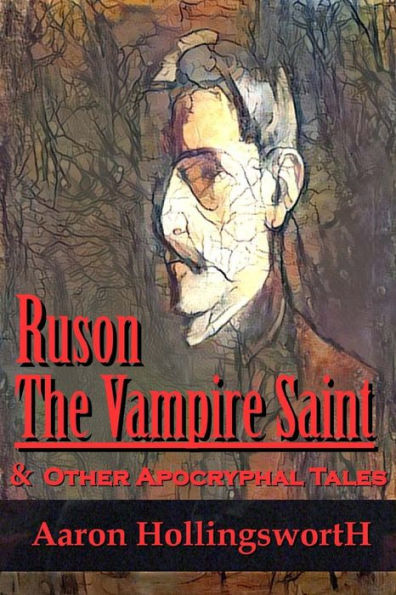 Ruson The Vampire Saint & Other Apocryphal Tales
