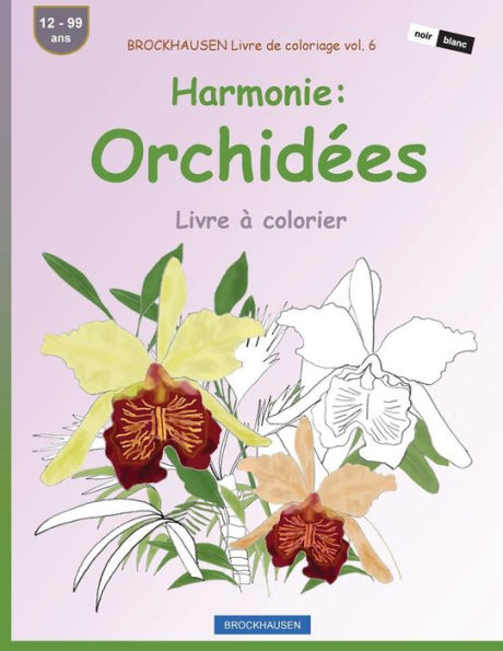 Brockhausen Livre De Coloriage Vol. 6 - Harmonie: Orchidées: Livre À Colorier (French Edition)