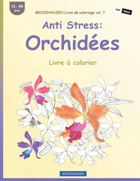 Brockhausen Livre De Coloriage Vol. 7 - Anti Stress: Orchidées: Livre À Colorier (French Edition)