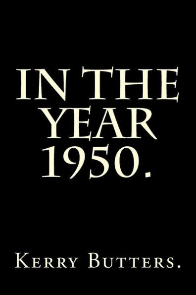 In The Year 1950.