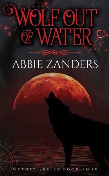 Wolf Out Of Water: Mythic Series, Book 4