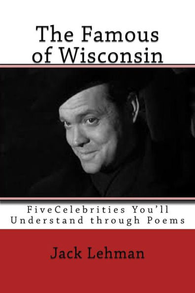 The Famous Of Wisconsin: Five Famous People You Get To Know Through Poems