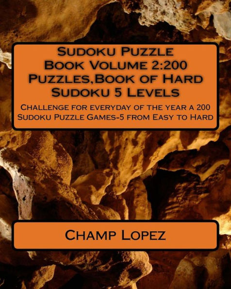 Sudoku Puzzle Book Volume 2:200 Puzzles,Book Of Hard Sudoku 5 Levels: Challenge For Everyday Of The Year A 200 Sudoku Puzzle Games-5 From Easy To Hard