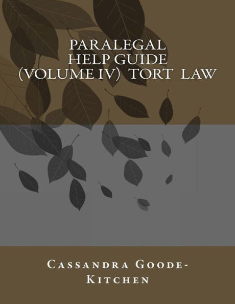 Paralegal Help Guide (Volume Iv) Tort Law
