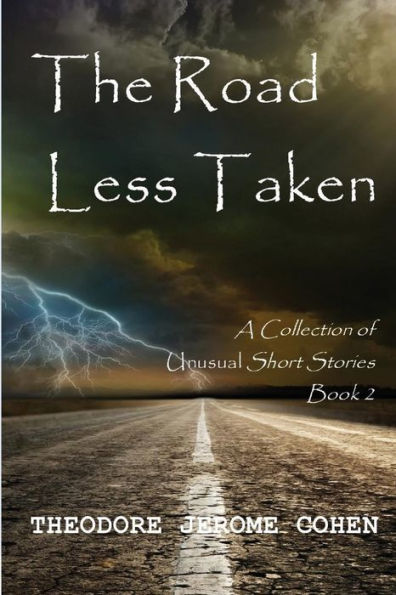 The Road Less Taken: A Collection Of Unusual Short Stories (Book 2)