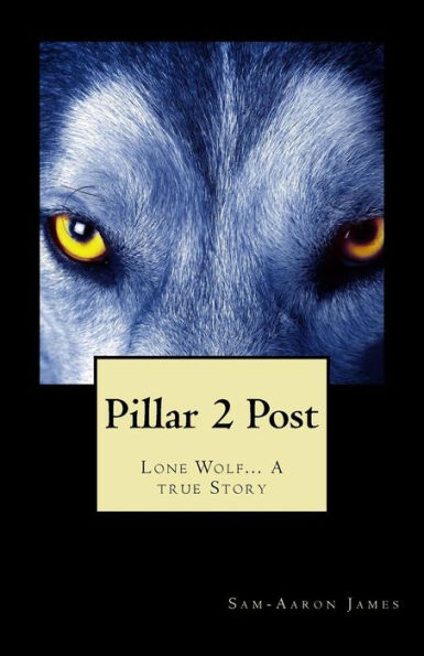 Pillar 2 Post: Lone Wolf... A True Story (Pillar 2 Post... A True Story)