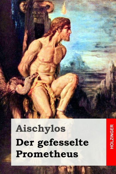 Der Gefesselte Prometheus (German Edition)