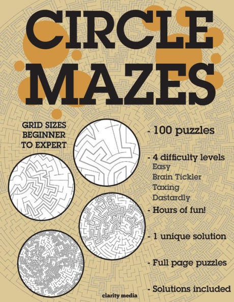 Circle Mazes: 100 Brain-Teasing Mazes In 4 Different Sizes