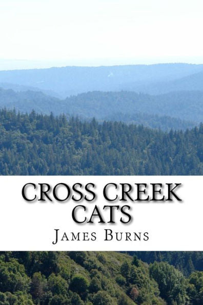 Cross Creek Cats (The Poetry Of James Burns)