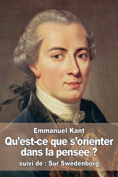 Qu’Est-Ce Que S’Orienter Dans La PensEe ?: Suivi De : Sur Swedenborg (French Edition)