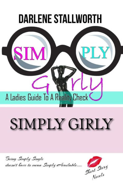 Simply Girly: A Ladies Guide In Life's Journey