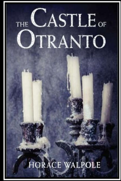 The Castle Of Otranto - 9781533203212