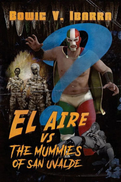 El Aire Vs. The Mummies Of San Uvalde
