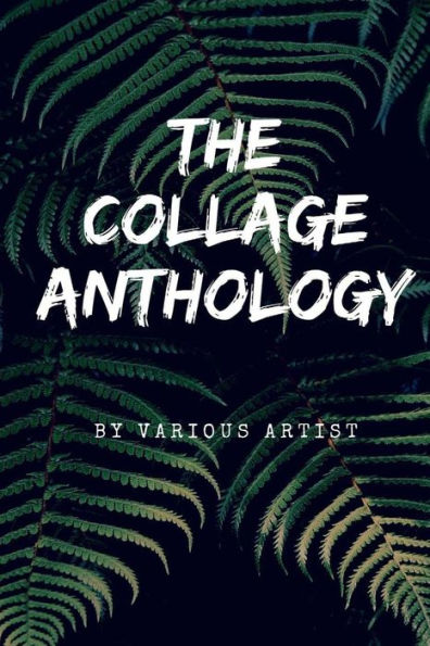 The Collage Anthology (Collage Anathology)