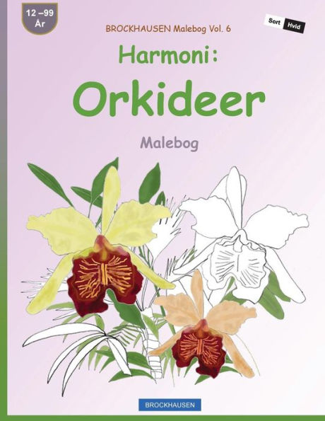 Brockhausen Malebog Vol. 6 - Harmoni: Orkideer: Malebog (Danish Edition)