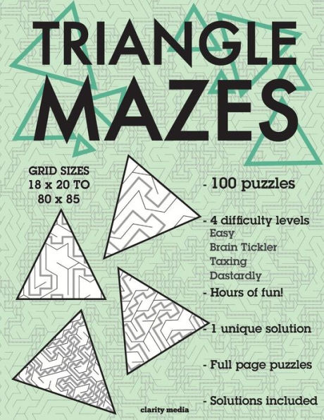 Triangle Mazes: 100 Brain-Teasing Mazes In 4 Different Sizes