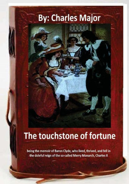 The Touchstone Of Fortune (1912) By.Charles Major