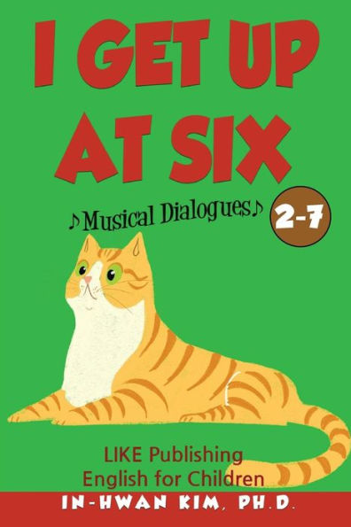 I Get Up At Six Musical Dialogues: English For Children Picture Book 2-7