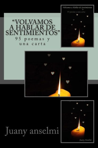 Volvamos A Hablar De Sentimientos: 95 Poemas Y Una Carta (Spanish Edition)