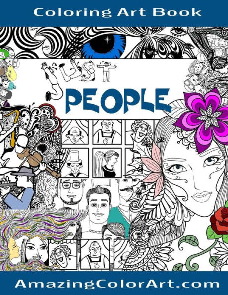 Just People - Coloring Art Book: Coloring Book For Adults Featuring Fun-Filled Illustrations Of Interesting People