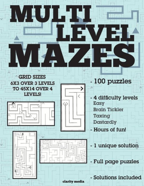 Multi Level Mazes: 100 Brain-Teasing Mazes In 4 Different Sizes