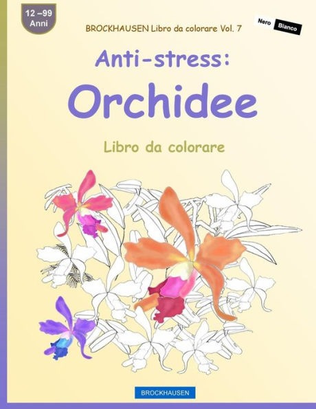 Brockhausen Libro Da Colorare Vol. 7 - Anti-Stress: Orchidee: Libro Da Colorare (Italian Edition)