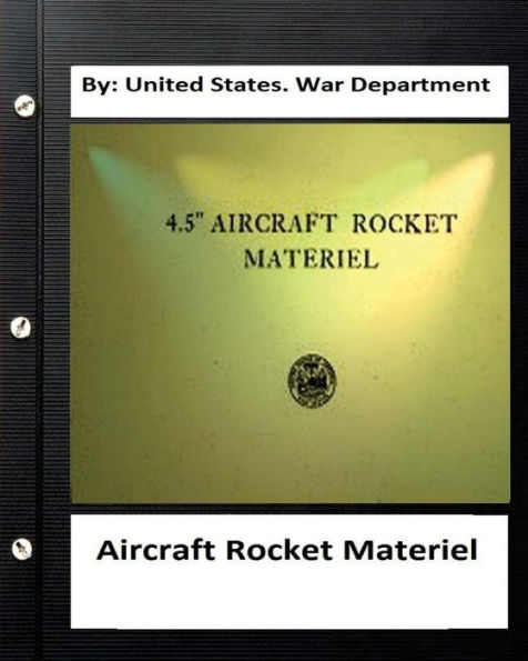 Aircraft Rocket Materiel. By: United States. War Department