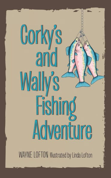 Corky's And Wally's Fishing Adventure