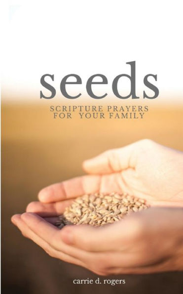 Seeds: Scripture Prayers For Your Family