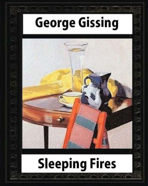 Sleeping Fires (1895). By George Gissing (Novel)