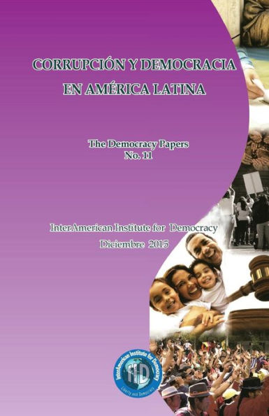 Corrupción Y Democracia En AmErica Latina: The Democracy Papers No. 11 (Spanish Edition)