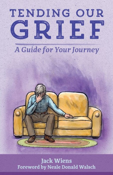 Tending Our Grief: A Guide For Your Journey