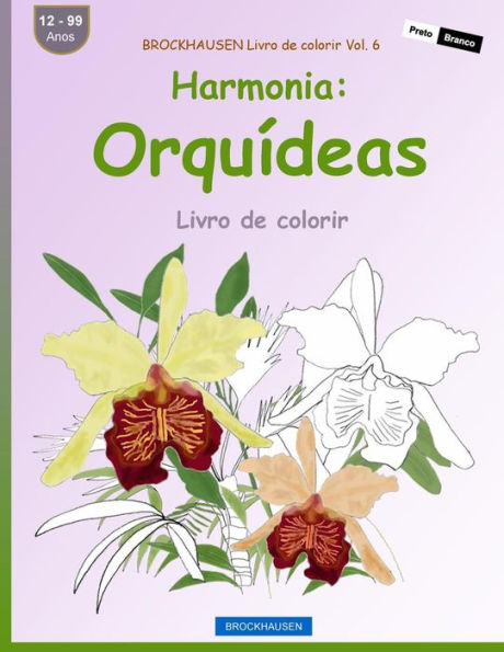 Brockhausen Livro De Colorir Vol. 6 - Harmonia: Orquídeas: Livro De Colorir (Portuguese Edition)