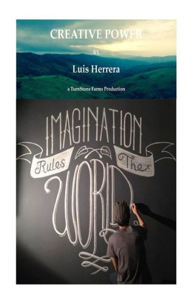 Creative Power: Imagination Rules The World