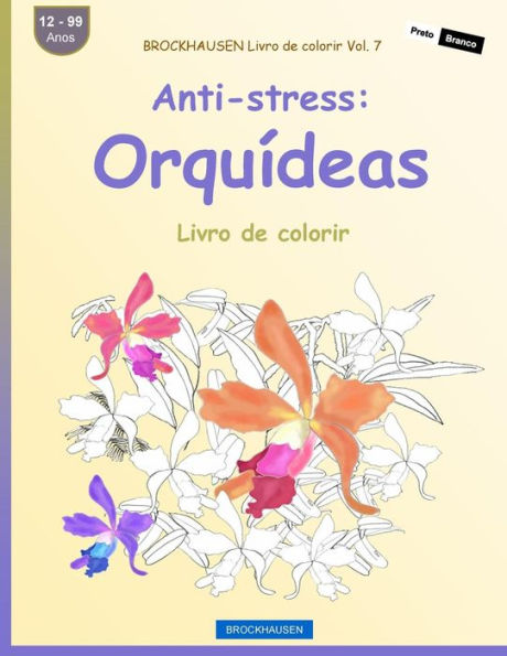 Brockhausen Livro De Colorir Vol. 7 - Anti-Stress: Orquídeas: Livro De Colorir (Portuguese Edition)