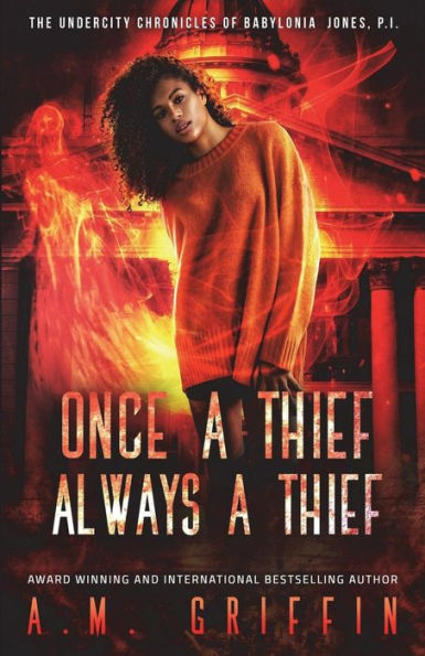 Once A Thief, Always A Thief (The Undercity Chronicles Of Babylonia Jones, P.I.)
