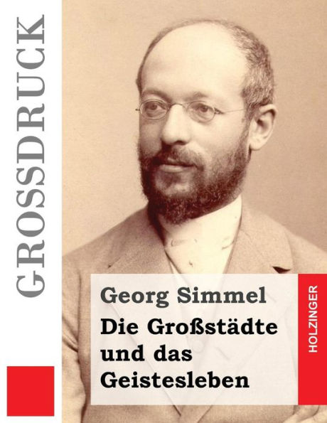 Die Gro?stadte Und Das Geistesleben (Gro?druck) (German Edition)