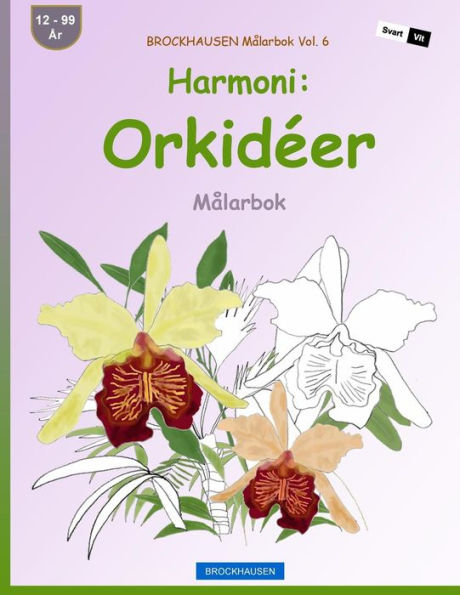 Brockhausen Målarbok Vol. 6 - Harmoni: Orkidéer: Målarbok (Swedish Edition)