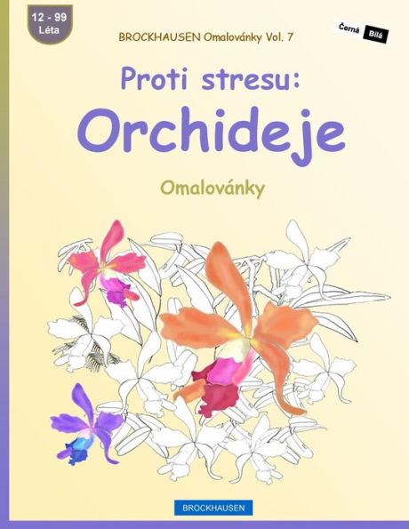 Brockhausen Omalovánky Vol. 7 - Proti Stresu: Orchideje: Omalovánky (Czech Edition)
