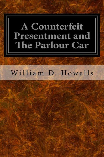 A Counterfeit Presentment And The Parlour Car