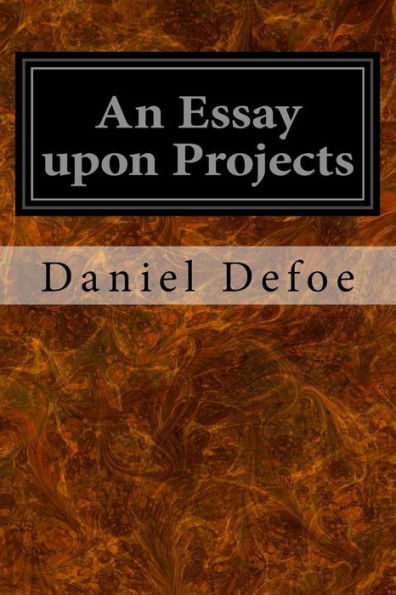 An Essay Upon Projects - 9781533253408