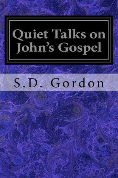 Quiet Talks On John's Gospel